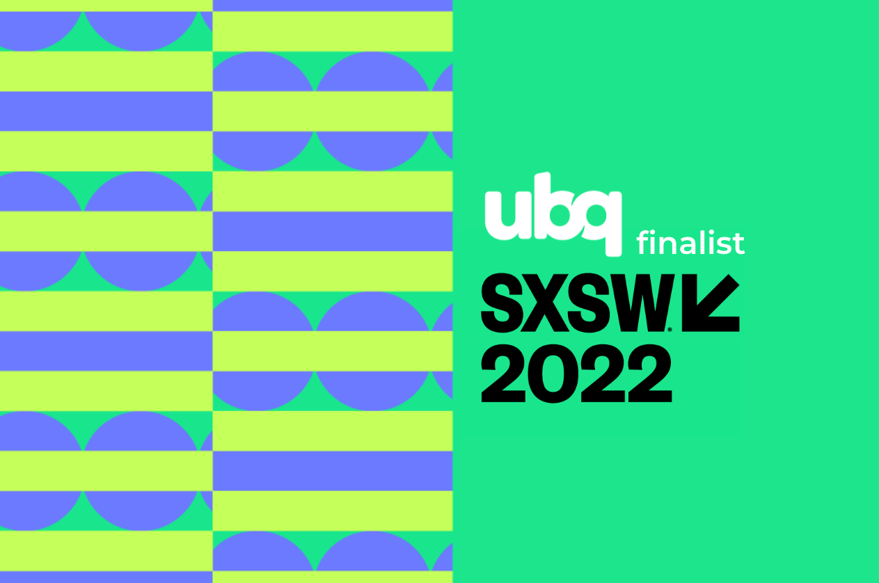 UBQ Materials Named Finalist for 2022 SXSW Innovation Awards.