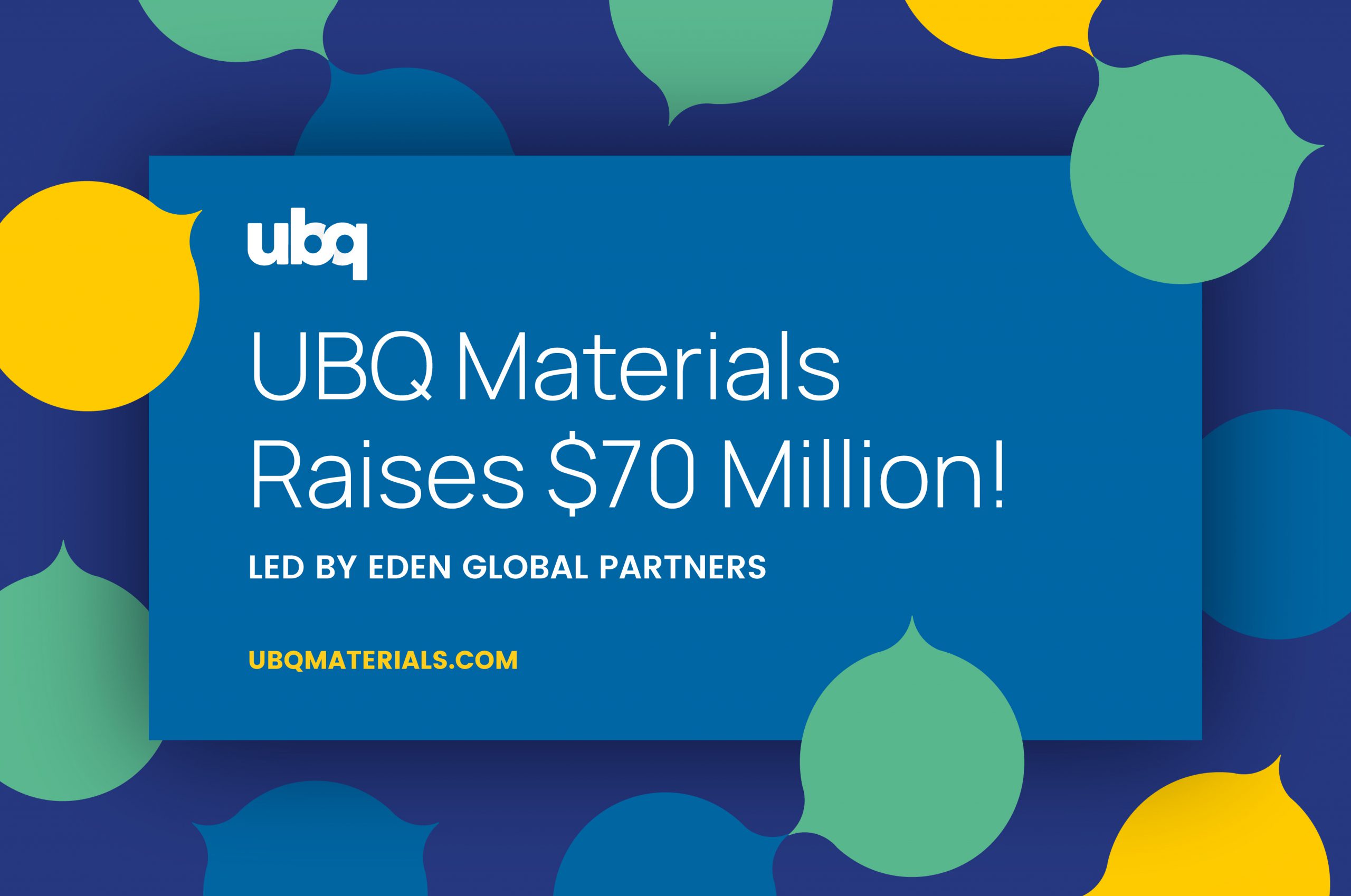 UBQ Materials Raises $70 Million in Funding, Led by Eden Global Partners