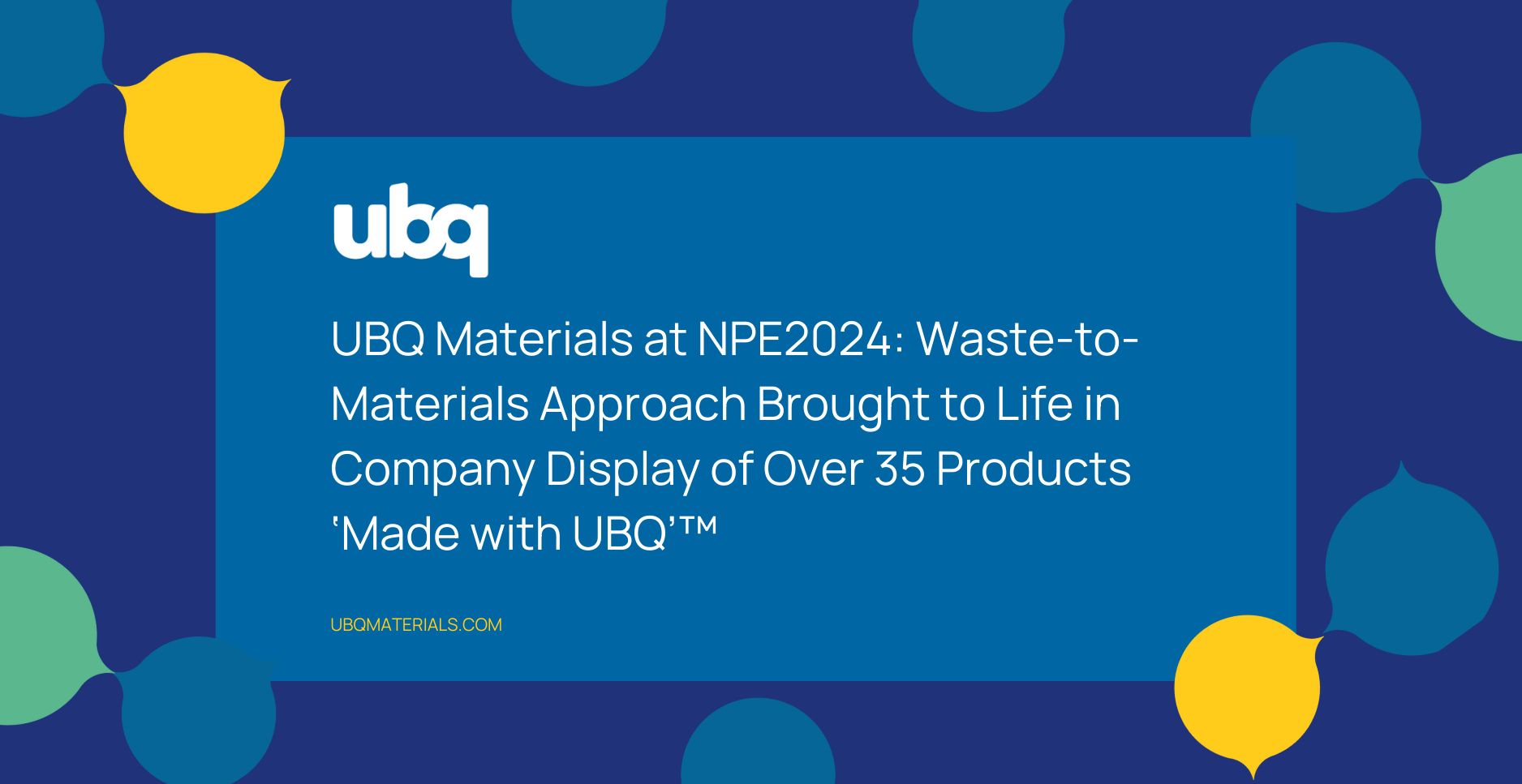 UBQ Materials at NPE 2024